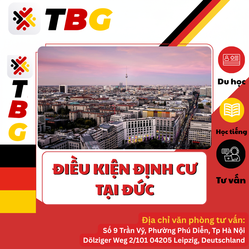 ĐIỀU KIỆN ĐỊNH CƯ TẠI ĐỨC: LỘ TRÌNH 2 NĂM CHẠM TAY VÀO THẺ XANH QUYỀN LỰC CÙNG TBG Duc ngu TBG